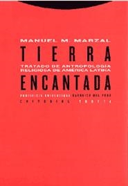 TIERRA ENCANTADA TRATADO DE ANTROPOLOGIA RELIGIOSA DE AMERICA LATINA | 9788481645668 | MARZAL,MANUEL M