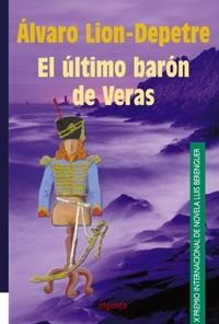 ULTIMO VARON DE VERAS (X PREMIO INT. NOVELA LUIS BERENGUER) | 9788484332046 | LION-DEPETRE,ALVARO