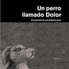 UN PERRO LLAMADO DOLOR | 9788495881151 | AUTE,LUIS EDUARDO