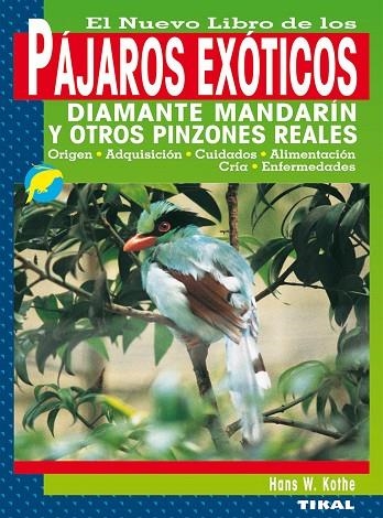 PAJAROS EXOTICOS,DIAMANTE MANDARINY PINZONES REALES | 9788430532872 | KOTHE,HANS W.