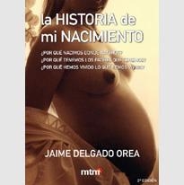 HISTORIA DE MI NACIMIENTO | 9788495590268 | DELGADO OREA,JAIME