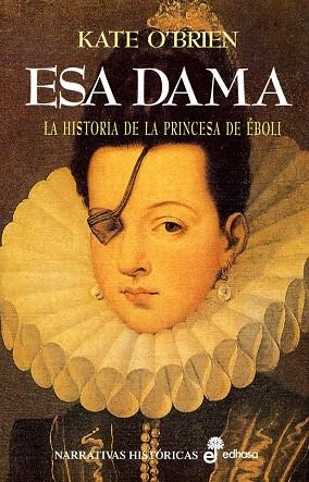 ESA DAMA LA HISTORIA DE LA PRINCESA DE EBOLI | 9788435005258 | O,BRIEN,KATE