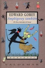 AMPHIGOREY TAMBIEN.20 OBRAS ILUSTRADAS DE GOREY | 9788477024217 | GOREY,EDWARD