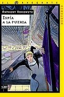 ESPIA A LA FUERZA. ALEX RIDER EL SUPERESPIA ADOLESCENTE | 9788434891388 | HOROWITZ,ANTHONY