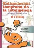 ESTIMULACION TEMPRANA DE LA INTELIGENCIA DE 3 A 5 AÑOS. GUIA DIDACTICA SAPIENTEC PARA PADRES | 9788484831358 | RODRIGUEZ DE LA TORRE,MARTA E.