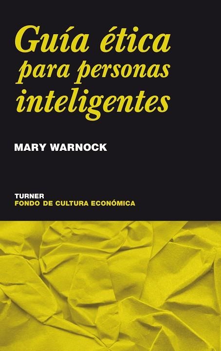 GUIA ETICA PARA PERSONAS INTELIGENTES | 9788475065748 | WARNOCK,MARY