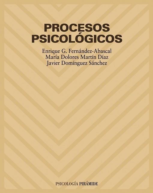 PROCESOS PSICOLOGICOS | 9788436816051 | FERNANDEZ-ABASCAL,ENRIQUE MARTIN DIAZ,MARIA DOLORES DOMINGUEZ SANCHEZ,JAVIER