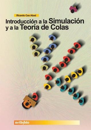 INTRODUCCION A LA SIMULACION Y A LA TEORIA DE COLAS | 9788497450171 | CAO ABAD,RRICARDO