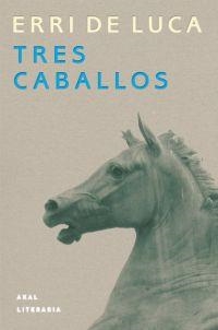 TRES CABALLOS | 9788446014072 | LUCA,ERRI DE