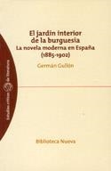 JARDIN INTERIOR DE LA BURGUESIA,LA NOVELA MODERNA EN ESPAÑA 1885-1902 | 9788497421348 | GULLON,GERMAN