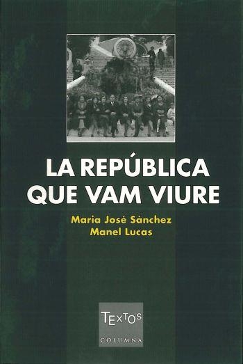 REPUBLICA QUE VAM VIURE | 9788466402934 | SANCHEZ,MARIA JOSE LUCAS,MANEL