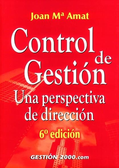 CONTROL DE GESTION. UNA PERSPECTIVA DE DIRECCION | 9788480888417 | AMAT I SALAS,JOAN M.