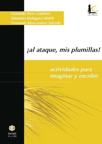 AL ATAQUE MIS PLUMILLAS  ACTIVIDADES PARA IMAGINAR Y ESCRIBIR | 9788497001045 | POZO GUTIERREZ,F. RODRIGUEZ MARTIN,S. MANZANARES SALCEDO,F.