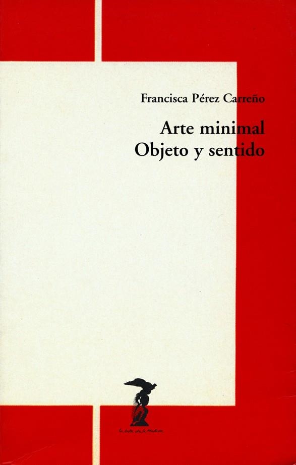 ARTE MINIMAL OBJETO Y SENTIDO | 9788477746270 | PEREZ CARREÑO,FRANCISCA