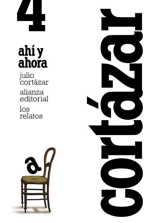 RELATOS 4. AHI Y AHORA | 9788420609386 | CORTAZAR,JULIO