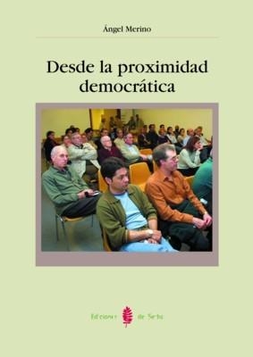 DESDE LA PROXIMIDAD DEMOCRATICA | 9788476284308 | MERINO,ANGEL