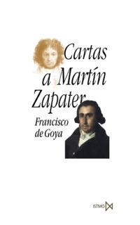 CARTAS A MARTIN ZAPATER | 9788470903991 | GOYA,FRANCISCO DE