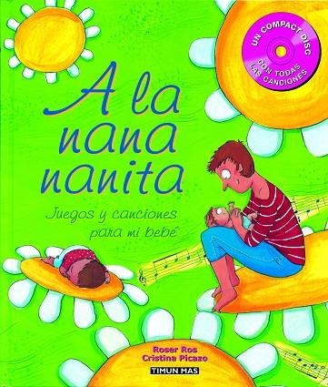 A LA NANA NANITA. JUEGOS Y CANCIONES PARA MI BEBE | 9788448017408 | ROS,ROSER PICAZO,CRISTINA