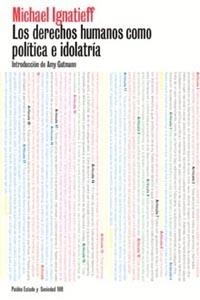 DERECHOS HUMANOS COMO POLITICA E IDOLATRIA | 9788449314117 | IGNATIEFF,MICHAEL