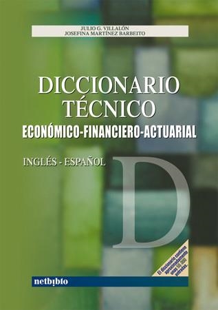 DICCIONARIO TECNICO INGLES-ESPAÑOL ECONOMICO-FINANCIERO-ACTUARIAL | 9788497450256 | VILLALON,JULIO G. MARTINEZ BARBEITO,JOSEFINA