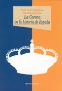 CORONA EN LA HISTORIA DE ESPAÑA | 9788497421645 | LARIO,ANGELES TUSELL,JAVIER PORTERO,FLORENTINO