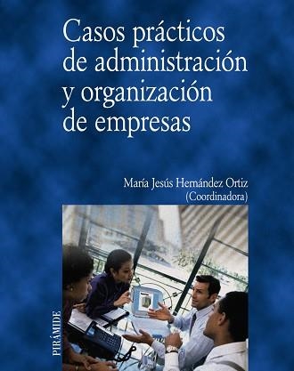 CASOS PRACTICOS DE ADMINISTRACION Y ORGANIZACION DE EMPRESAS | 9788436815085 | HERNANDEZ ORTIZ,MARIA JESUS