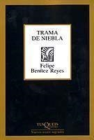 TRAMA DE NIEBLA | 9788483108802 | BENITEZ REYES,FELIPE