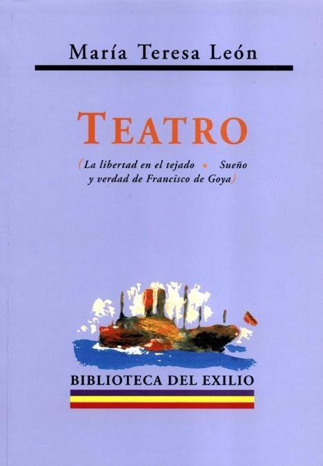 TEATRO (LA LIBERTAD EN EL TEJADO/SUEÑO Y VERDAD DE FRANCISCO DE GOYA) | 9788484720997 | LEON,MARIA TERESA