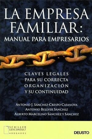 EMPRESA FAMILIAR: MANUAL PARA EMPRESARIOS. CLAVES LEGALES PARA SU CORRECTA ORGANIZACION Y SU CONTINUIDAD | 9788423422593 | SANCHEZ-CRESPO CASANOVA,ANTONIO J. SANCHEZ Y SANCHEZ,ALBERTO MARCELINO