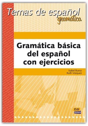 GRAMATICA BASICA DEL ESPAÑOL CON EJERCICIOS | 9788489756328 | BUESO,ISABEL VAZQUEZ,RUTH