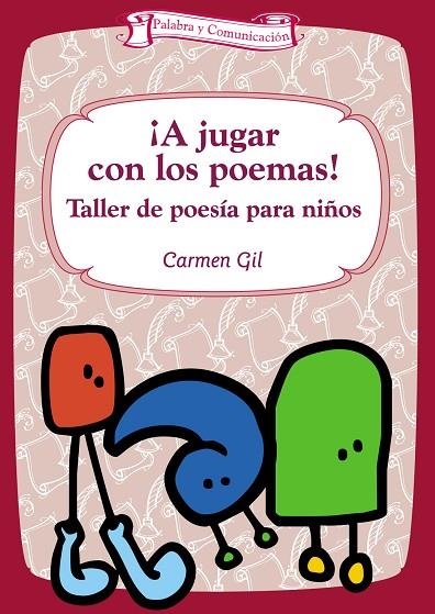 A JUGAR CON LOS POEMAS. TALLER DE POESIA PARA NIÑOS | 9788483166369 | GIL,CARMEN