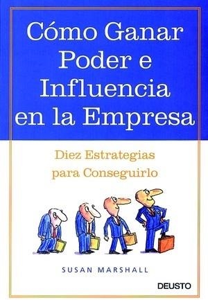 COMO GANAR PODER E INFLUENCIA EN LA EMPRESA. DIEZ ESTRATEGIAS PARA CONSEGUIRLO | 9788423420506 | MARSHALL,SUSAN