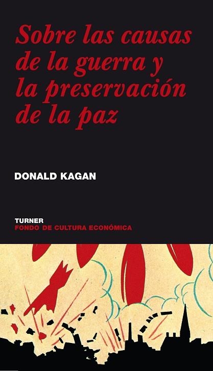 SOBRE LAS CAUSAS DE LA GUERRA Y LA PRESERVACION DE LA PAZ | 9788475065878 | KAGAN,DONALD