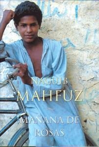 MAÑANA DE ROSAS | 9788427028524 | MAHFUZ,NAGUIB (NOBEL LITERATURA 1988)