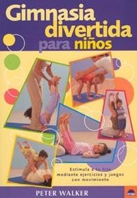 GIMNASIA DIVERTIDA PARA NIÑOS | 9788497540544 | WALKER,PETER