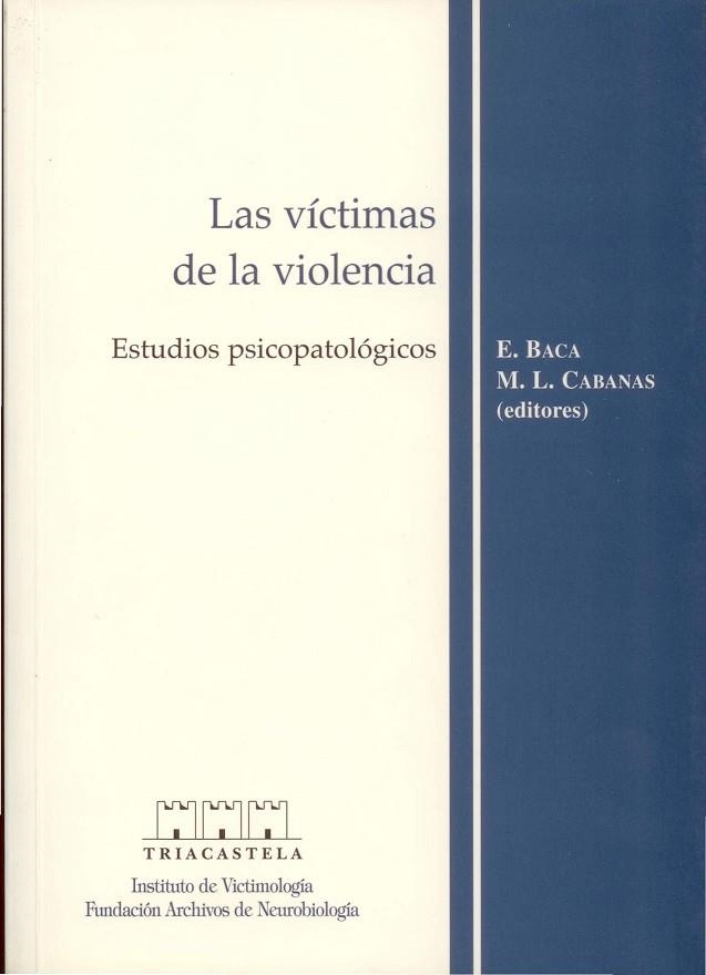 VICTIMAS DE LA VIOLENCIA ESTUDIOS PSICOPATOLOGICOS | 9788495840080 | BACA,E. CABANAS,M.L.