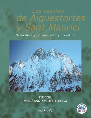 TESOROS DE AIGUESTORTES Y SANT MAURICI NATURALEZA Y PAISAJE ARTE Y LITERATURA | 9788497430654 | COLL,PEP ANIZ,MERCE LUENGO,VICTOR