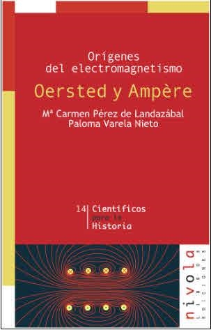 OERSTED Y AMPERE. ORIGENES DEL ELECTROMAGNETISMO | 9788495599643 | PEREZ DE LANDAZABAL,Mª CARMEN VARELA NIETO,PALOMA