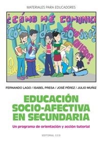 EDUCACION SOCIO-AFECTIVA EN SECUNDARIA | 9788483166147 | LAGO,FERNANDO PRESA,ISABEL PEREZ,JOSE MUÑIZ,JULIO