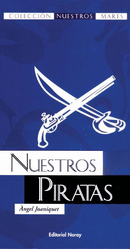 NUESTROS PIRATAS | 9788474861297 | JOANIQUET,ANGEL