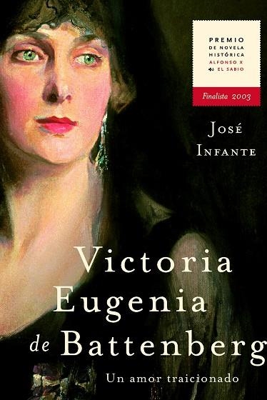 VICTORIA EUGENIA DE BATTENBERG UN AMOR TRAICIONADO | 9788427029552 | INFANTE,JOSE