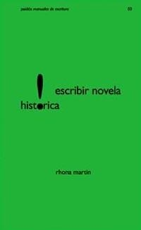 ESCRIBIR NOVELA HISTORICA | 9788449314292 | MARTIN,RHONA