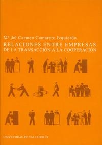 RELACIONES ENTRE EMPRESAS.  DE LA TRANSACCION A LA COOPERACION | 9788484481812 | CAMARERO IZQUIERDO,Mª DEL CARMEN