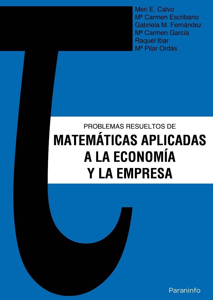 PROBLEMAS RESUELTOS DE MATEMATICAS APLICADAS A LA ECONOMIA Y LA EMPRESA | 9788472882157 | CALVO,MERI E. ESCRIBANO,Mª CARMEN FERNANDEZ,GABRIELA M.