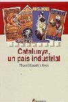 CATALUNYA UN PAIS INDUSTRIAL | 9788473068772 | BARCELO I ROCA,MIQUEL