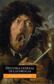 HISTORIA GENERAL DE LAS DROGAS | 9788467027532 | ESCOHOTADO,ANTONIO