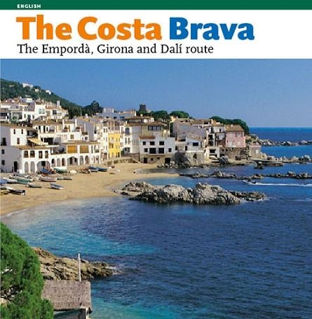 COSTA BRAVA. THE EMPORDA. GIRONA AND THE DALI ROUTE | 9788484780182 | MOIX PUIG, LLÀTZER