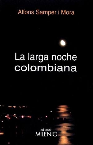 LARGA NOCHE COLOMBIANA | 9788497430739 | SAMPER I MORA,ALFONS