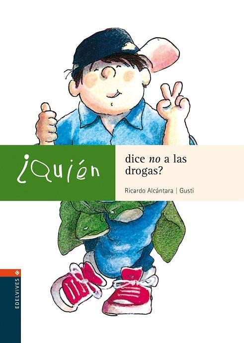 QUIEN DICE NO A LAS DROGAS? | 9788426350893 | ALCANTARA,RICARDO