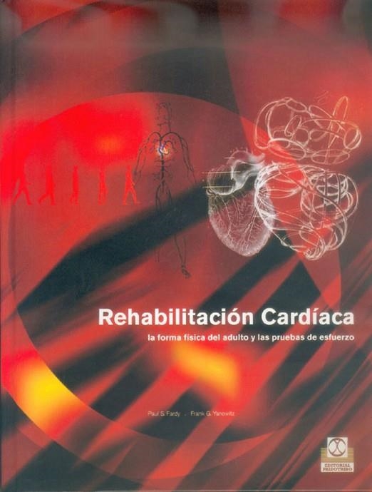 REHABILITACION CARDIACA. LA FORMA FISICA DEL ADULTO Y LAS PRUEBAS DE ESFUERZO | 9788480196970 | FARDY,PAUL S. YANOWITZ,FRANK G.